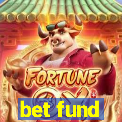 bet fund